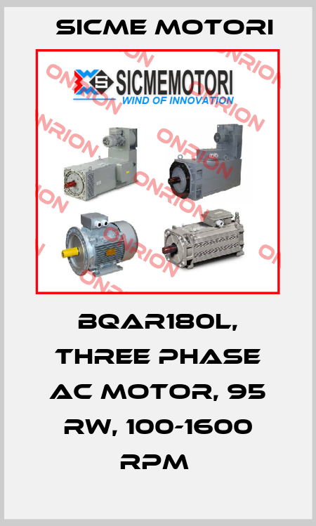 BQAR180L, THREE PHASE AC MOTOR, 95 RW, 100-1600 RPM  Sicme Motori