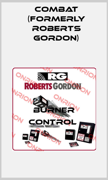 Burner control  Combat (formerly Roberts Gordon)