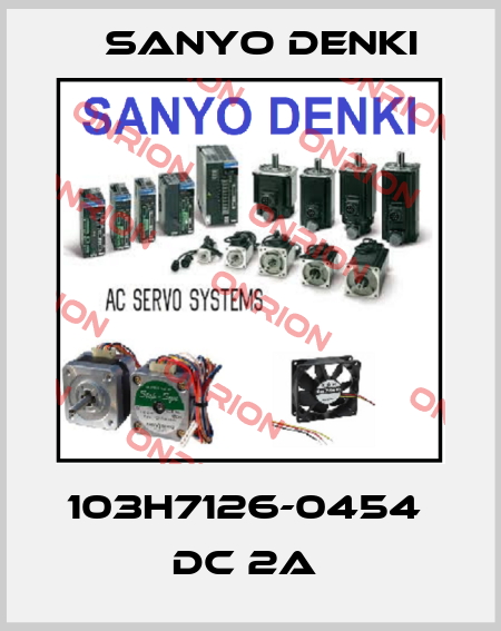 103H7126-0454  DC 2A  Sanyo Denki