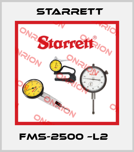 FMS-2500 –L2   Starrett