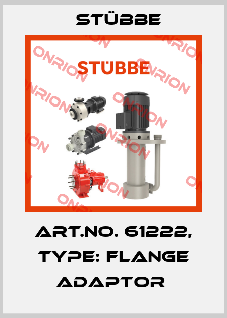 Art.No. 61222, Type: Flange adaptor  Stübbe