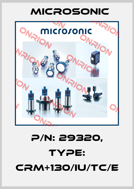 p/n: 29320, Type: crm+130/IU/TC/E Microsonic