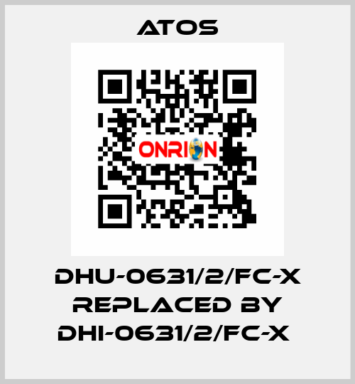 DHU-0631/2/FC-X REPLACED BY DHI-0631/2/FC-X  Atos