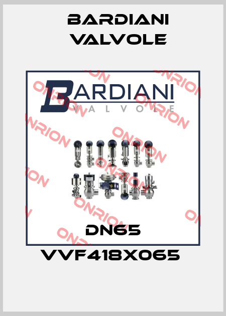 DN65 VVF418X065  Bardiani Valvole