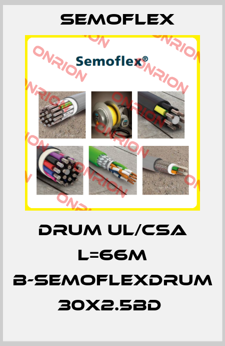 DRUM UL/CSA L=66M B-SEMOFLEXDRUM 30X2.5BD  Semoflex