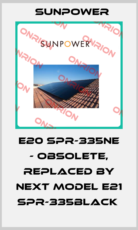 E20 SPR-335NE - obsolete, replaced by next model E21 SPR-335BLACK  Sunpower