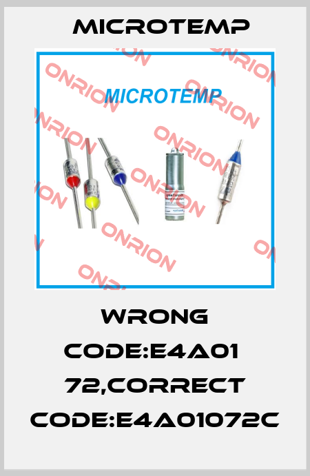 wrong code:E4A01  72,correct code:E4A01072C Microtemp