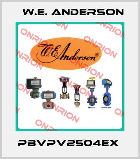 PBVPV2504EX  W.E. ANDERSON