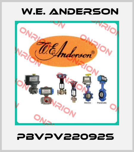 PBVPV22092S  W.E. ANDERSON