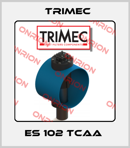ES 102 TCAA  Trimec