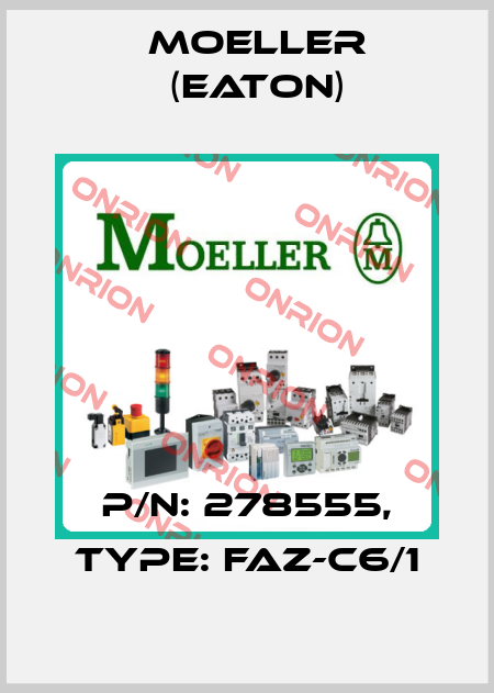 p/n: 278555, Type: FAZ-C6/1 Moeller (Eaton)