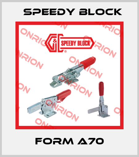 FORM A70 Speedy Block