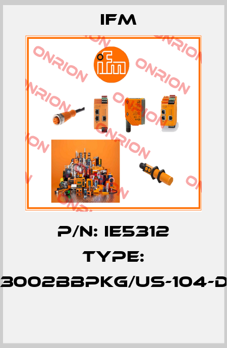 P/N: IE5312 Type: IEK3002BBPKG/US-104-DPS  Ifm