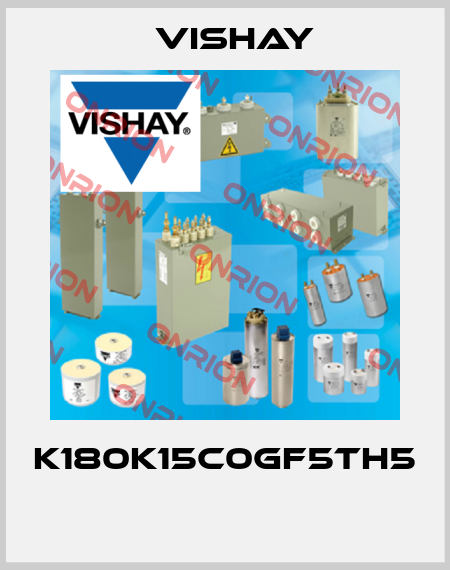 K180K15C0GF5TH5  Vishay