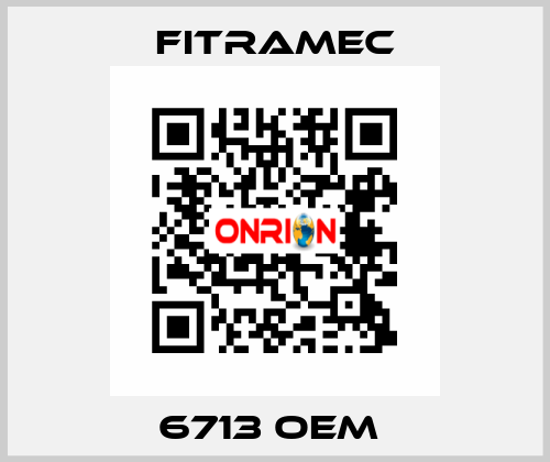 6713 OEM  FITRAMEC
