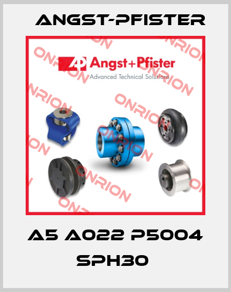 A5 A022 P5004 SPH30  Angst-Pfister