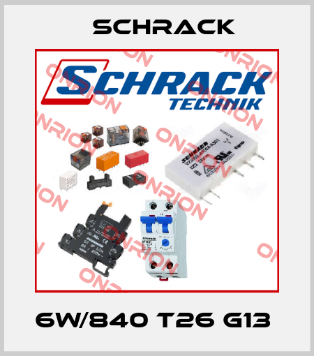 6W/840 T26 G13  Schrack