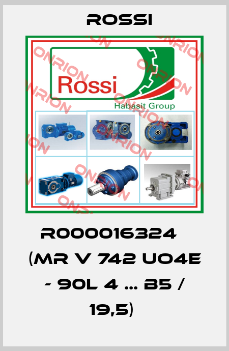 R000016324   (MR V 742 UO4E - 90L 4 ... B5 / 19,5)  Rossi