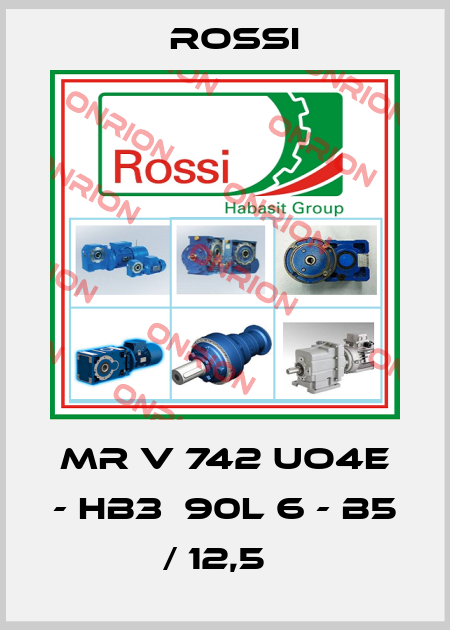 MR V 742 UO4E - HB3  90L 6 - B5 / 12,5   Rossi