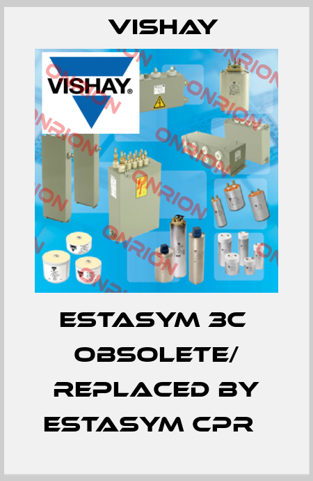 ESTAsym 3C  obsolete/ replaced by ESTASYM CPR   Vishay