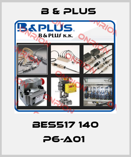 BES517 140 P6-A01  B & PLUS