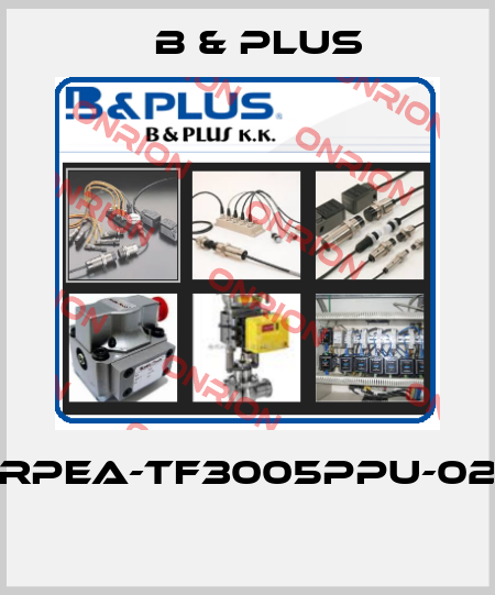 RPEA-TF3005PPU-02  B & PLUS