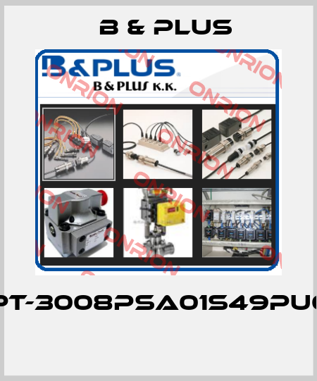 RPT-3008PSA01S49PU02  B & PLUS