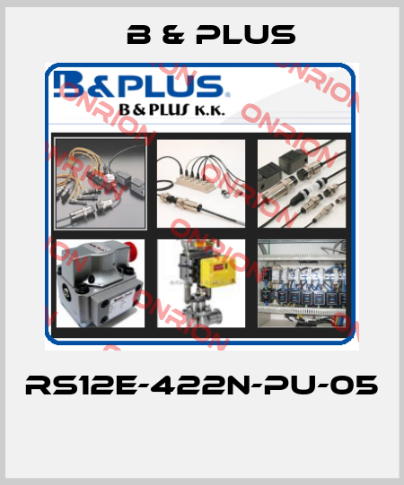 RS12E-422N-PU-05  B & PLUS