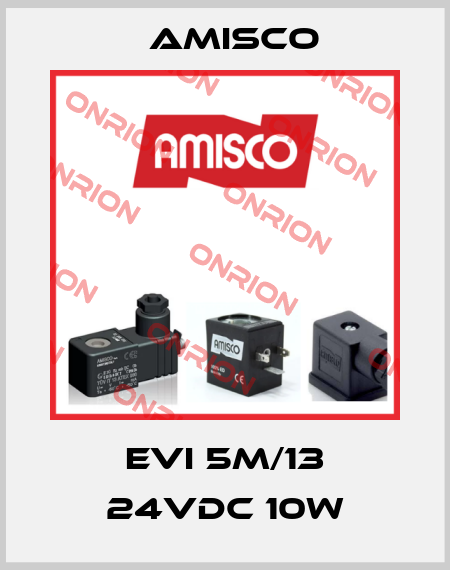 EVI 5M/13 24VDC 10W Amisco