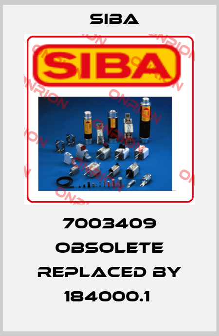 7003409 obsolete replaced by 184000.1  Siba