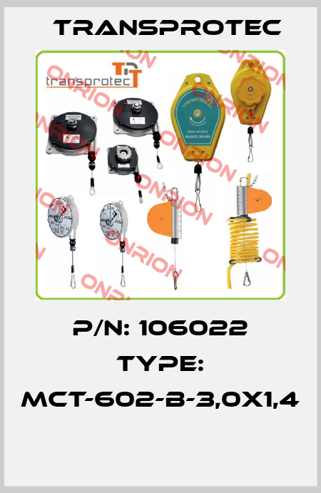 P/N: 106022 Type: MCT-602-B-3,0x1,4  Transprotec