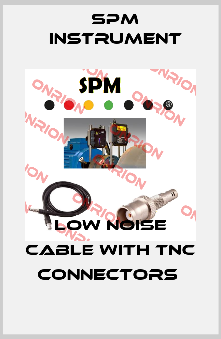 LOW NOISE CABLE WITH TNC CONNECTORS  SPM Instrument