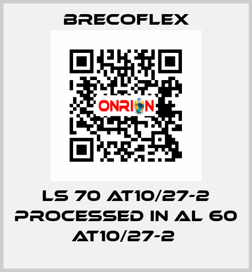 LS 70 AT10/27-2 processed in AL 60 AT10/27-2  Brecoflex