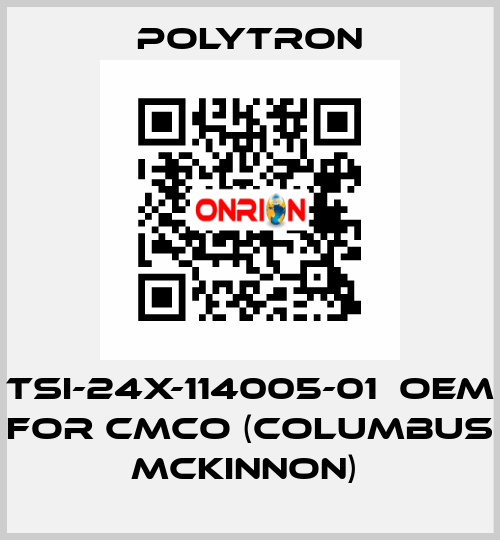 TSI-24X-114005-01  OEM for CMCO (Columbus McKinnon)  Polytron
