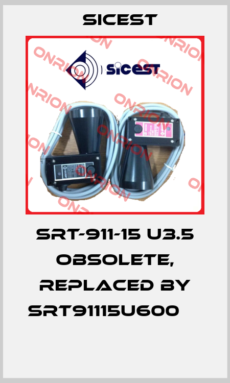 SRT-911-15 U3.5 obsolete, replaced by SRT91115U600        Sicest