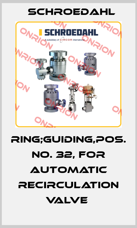 RING;GUIDING,POS. NO. 32, FOR AUTOMATIC RECIRCULATION VALVE  Schroedahl