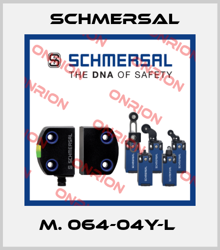 M. 064-04Y-L  Schmersal