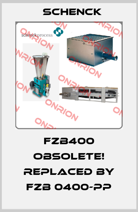 FZB400 Obsolete! Replaced by FZB 0400-PP Schenck