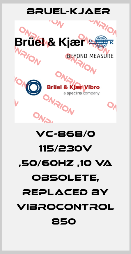 VC-868/0 115/230v ,50/60hz ,10 VA obsolete, replaced by VIBROCONTROL 850  Bruel-Kjaer