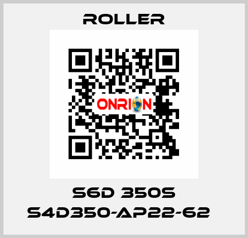 S6D 350S S4D350-AP22-62   Roller