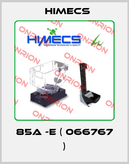 85A -E ( 066767 ) Himecs