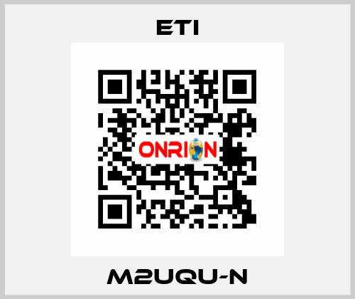 M2UQU-N Eti