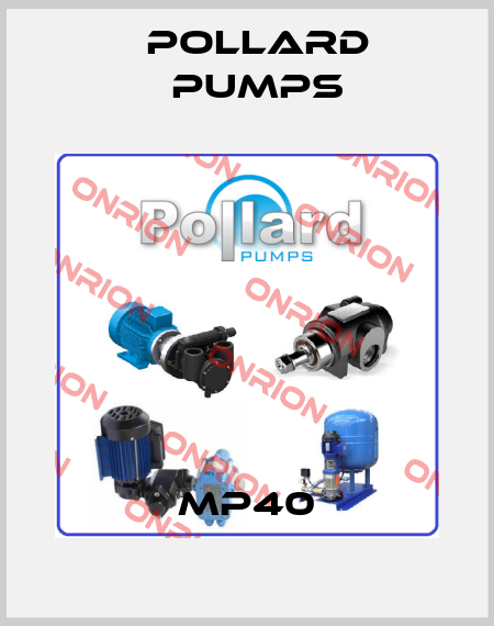 MP40 Pollard pumps