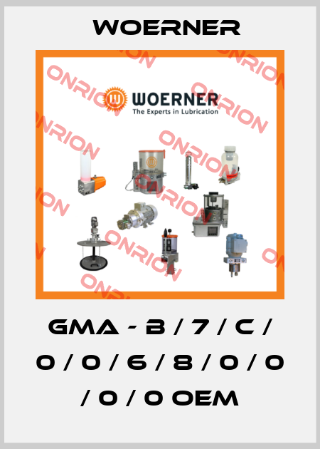 GMA - B / 7 / C / 0 / 0 / 6 / 8 / 0 / 0 / 0 / 0 oem Woerner