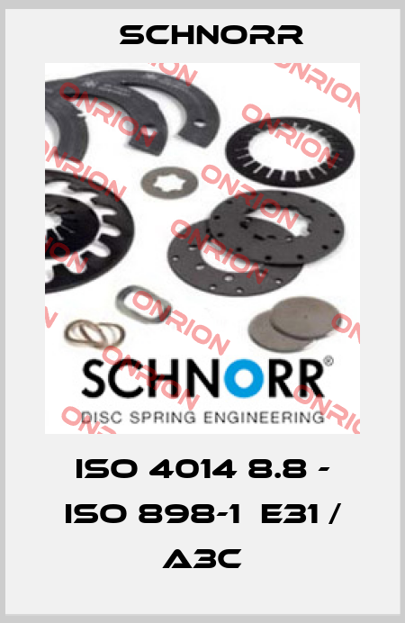 ISO 4014 8.8 - ISO 898-1  E31 / A3C Schnorr