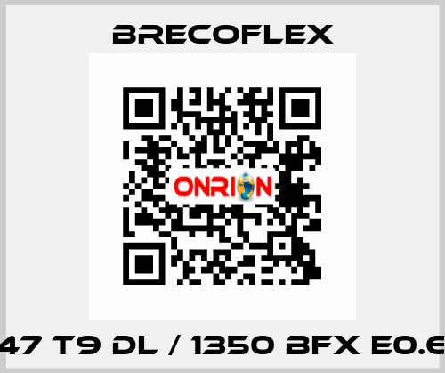 47 T9 DL / 1350 BFX E0.6 Brecoflex