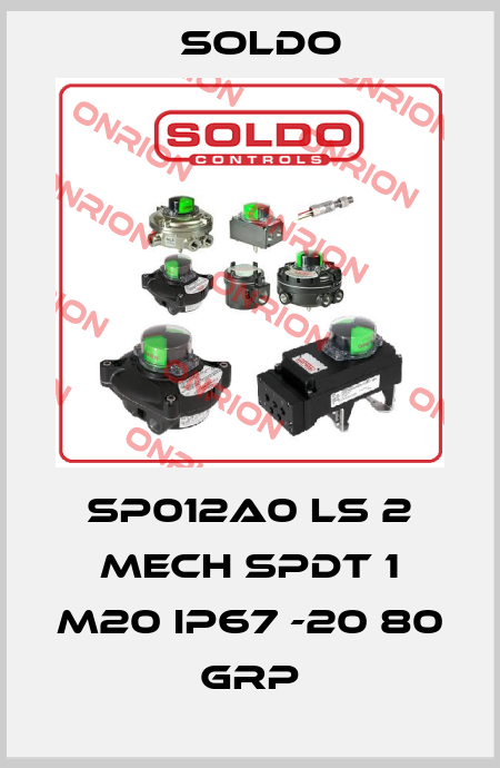 SP012A0 LS 2 Mech SPDT 1 M20 IP67 -20 80 GRP Soldo
