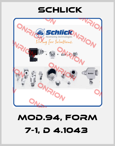 MOD.94, FORM 7-1, D 4.1043  Schlick