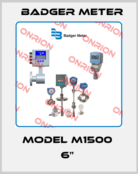 MODEl M1500  6"  Badger Meter