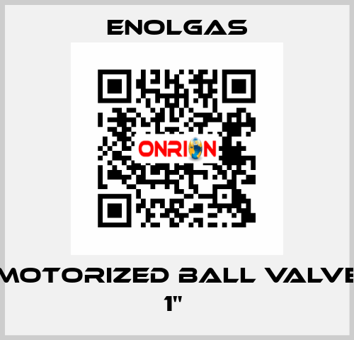 MOTORIZED BALL VALVE 1"  Enolgas